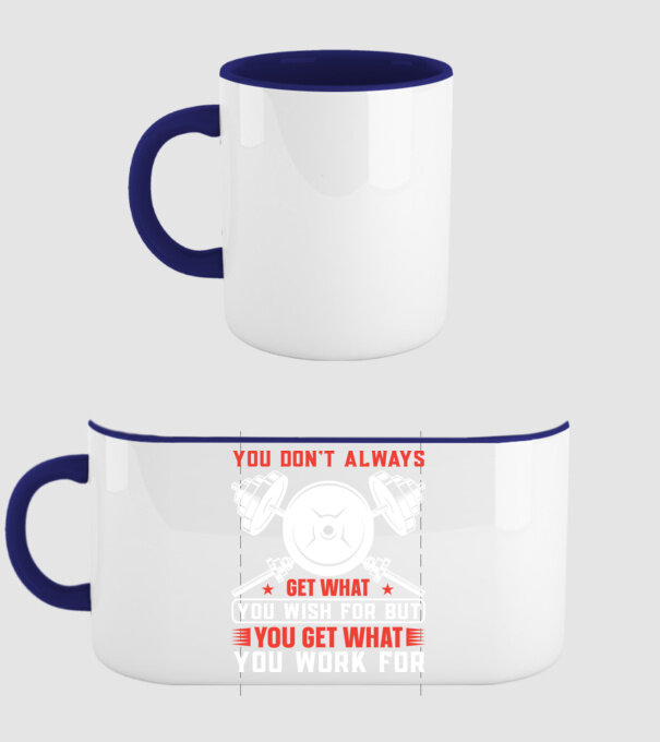 You Don't Always Get What You Wish For But You Get What You Work For minta sötétkék pólón