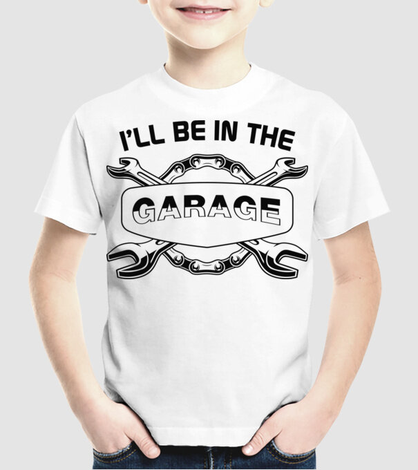 I'll be in the garage - A garázsban leszek minta fehér pólón