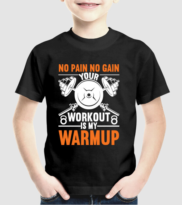 No Pain No Gain Your Workout Is My Warmup minta fekete pólón