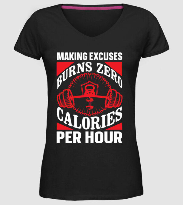 Making Excuses Burns Zero Calories Per Hour minta fekete pólón