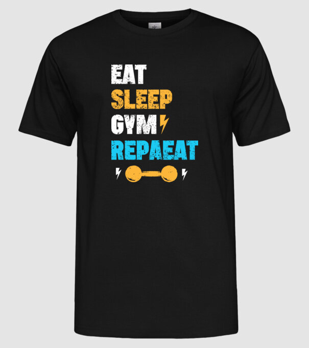Eat Sleep Gym Repeat - Evés, alvás, edzőterem, ismétlés minta fekete pólón