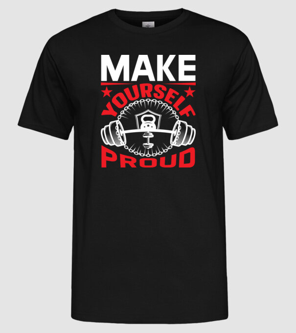 Make yourself proud - Légy büszke magadra minta fekete pólón