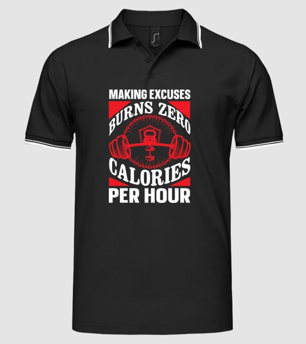 Making Excuses Burns Zero Calories Per Hour minta fekete pólón