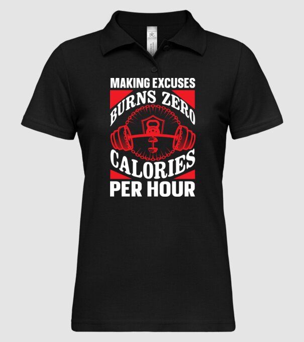 Making Excuses Burns Zero Calories Per Hour minta fekete pólón