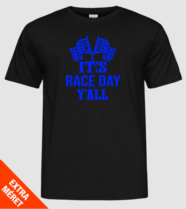 It's race day y'all - Versenynap van! minta fekete pólón