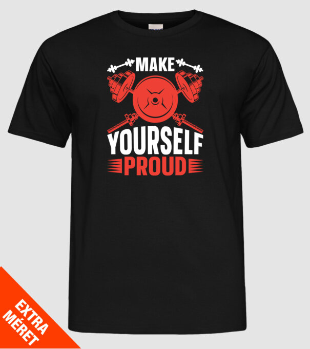 Make yourself proud - Légy büszke magadra minta fekete pólón