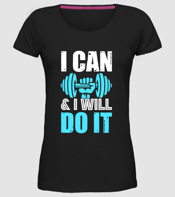 I Can and I Will Do It - Meg tudom csinálni és meg is fogom tenni minta fekete pólón