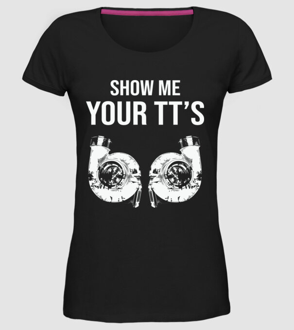 Show Me Your TT's - Mutasd meg a melleidet minta fekete pólón
