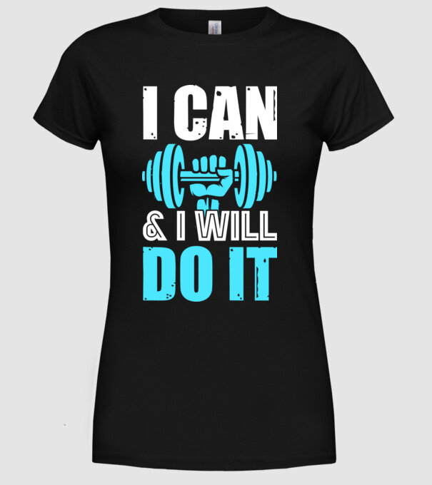 I Can and I Will Do It - Meg tudom csinálni és meg is fogom tenni minta fekete pólón