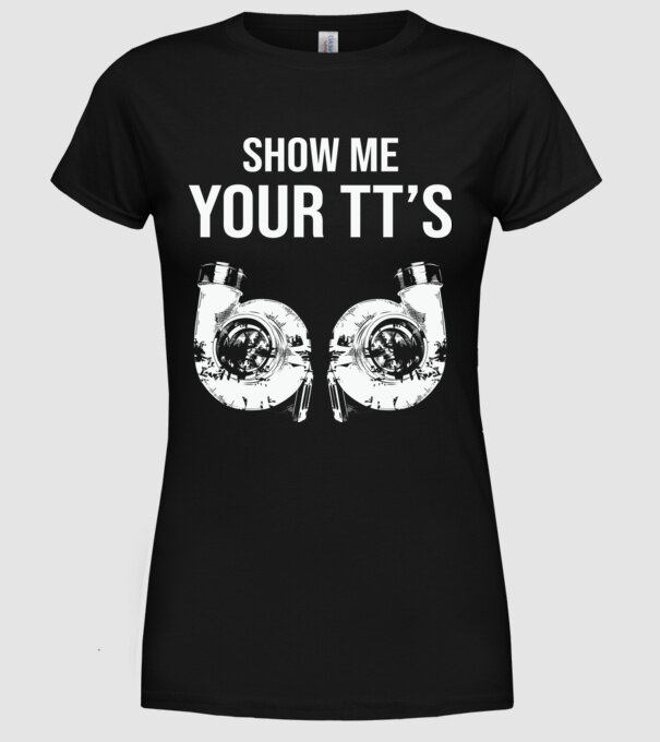 Show Me Your TT's - Mutasd meg a melleidet minta fekete pólón