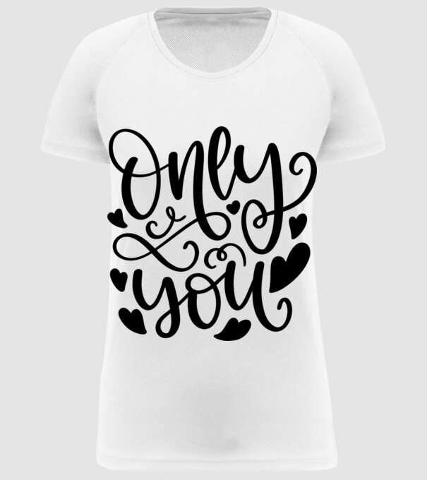 Only You - Csak te minta fehér pólón
