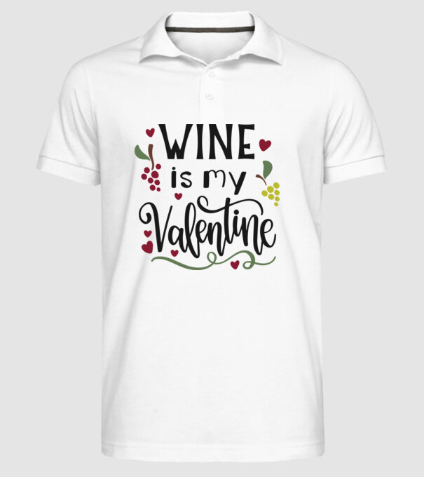Wine Is My Valentine - A bor az én Valentinom minta fehér pólón
