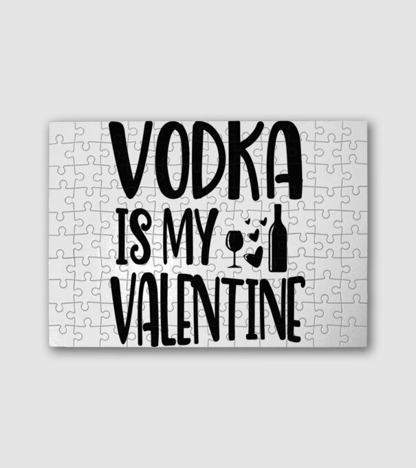 Vodka Is My Valentine - A vodka az én Valentinom minta fehér pólón
