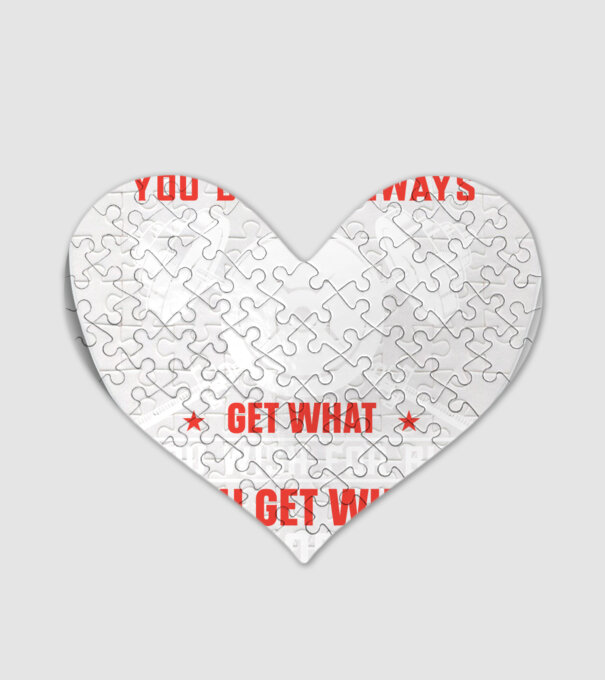 You Don't Always Get What You Wish For But You Get What You Work For minta fehér pólón