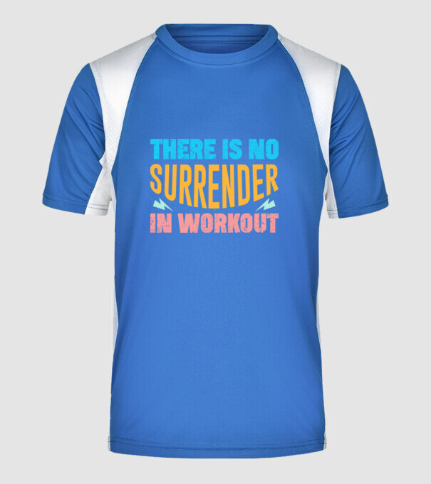 There Is No Surrender In Workout - Az edzésben nincs megadás minta királykék pólón