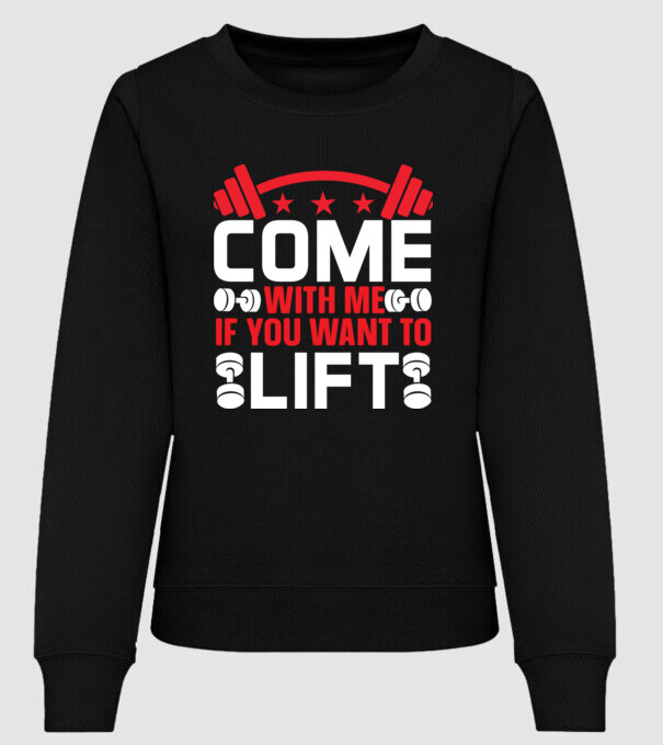 Come With Me if You Want To Lift - Gyere velem, ha emelni akarsz minta fekete pólón