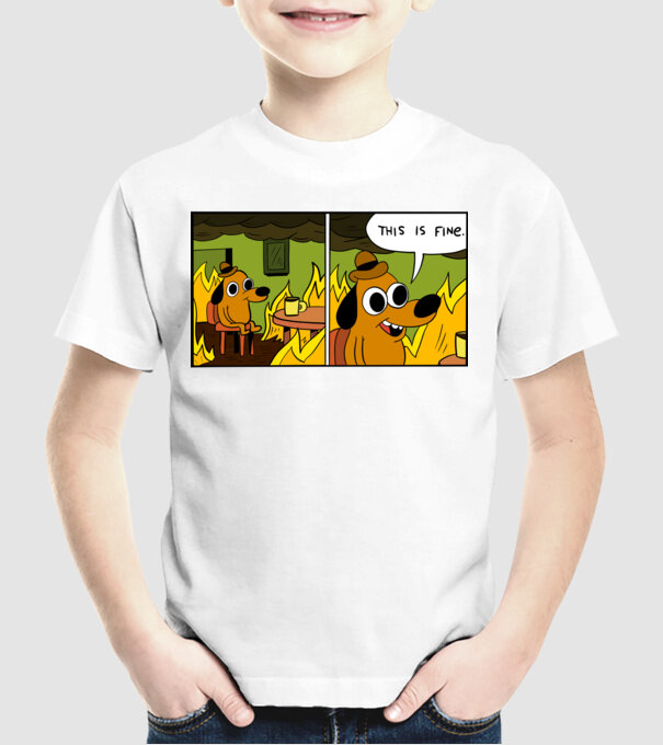 This is fine - Minden rendben minta fehér pólón