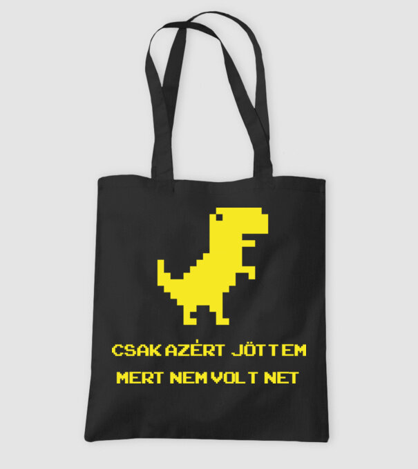 Csak azért jöttem mert nem volt net minta fekete pólón