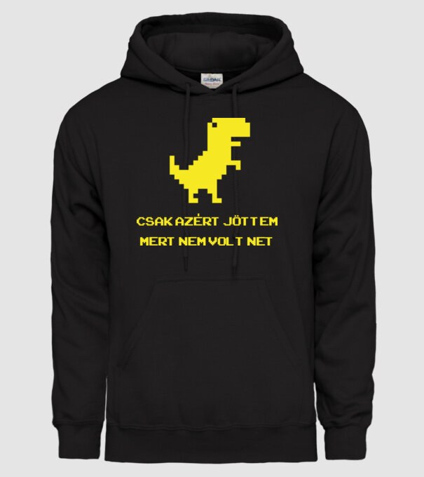Csak azért jöttem mert nem volt net minta fekete pólón