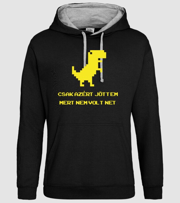 Csak azért jöttem mert nem volt net minta fekete pólón