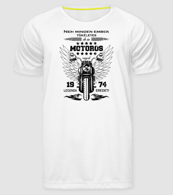 Nem minden ember tökéletes de én motoros vagyok 1974  minta fehér pólón