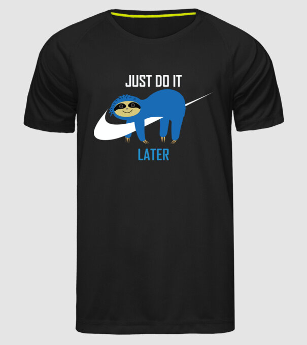 Just do it later minta fekete pólón