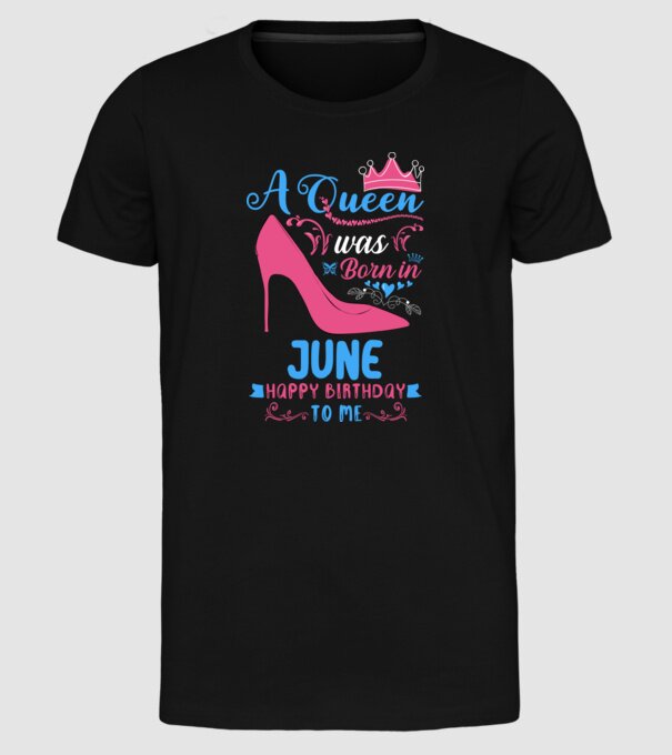 A queen was born in June happy birthday to me-01 minta fekete pólón