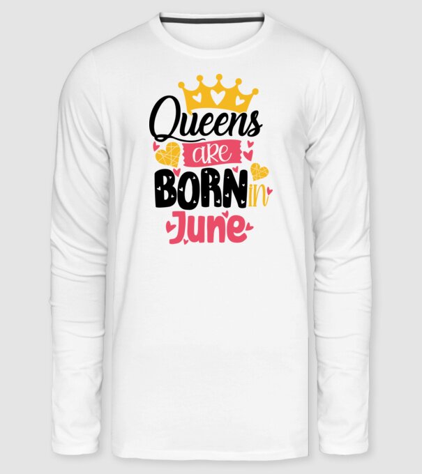 Queens are born in June minta fehér pólón
