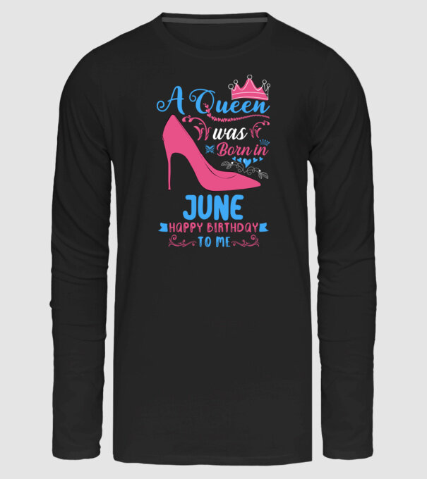 A queen was born in June happy birthday to me-01 minta fekete pólón