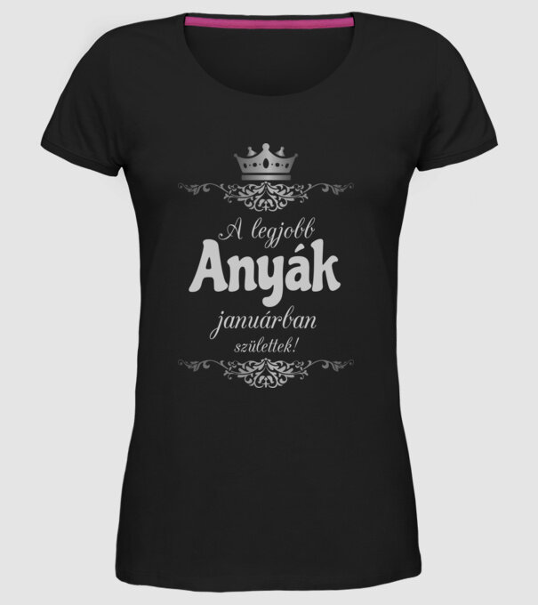 A legjobb anyák januárban születtek! minta fekete pólón