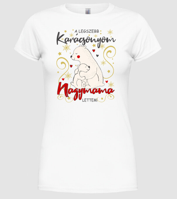 A Legszebb Karácsonyom, Nagymama lettem! minta fehér pólón
