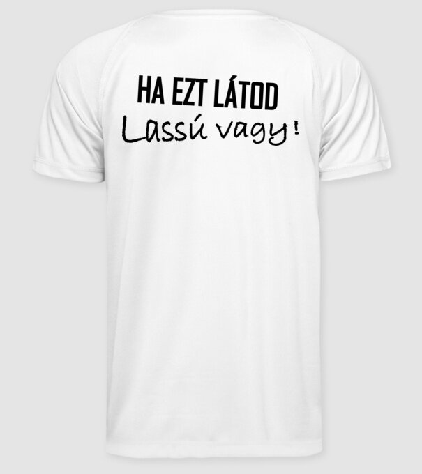 Ha ezt látod, lassú vagy minta fehér pólón