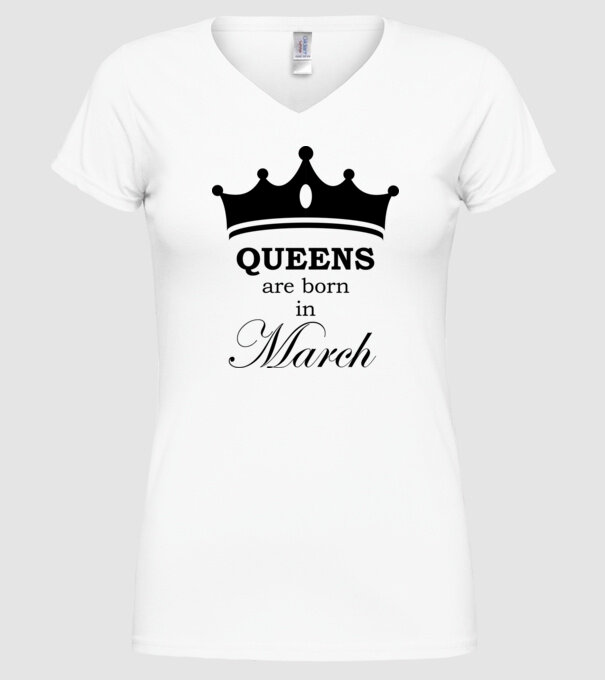 Queens are born in March minta fehér pólón
