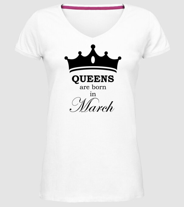 Queens are born in March minta fehér pólón