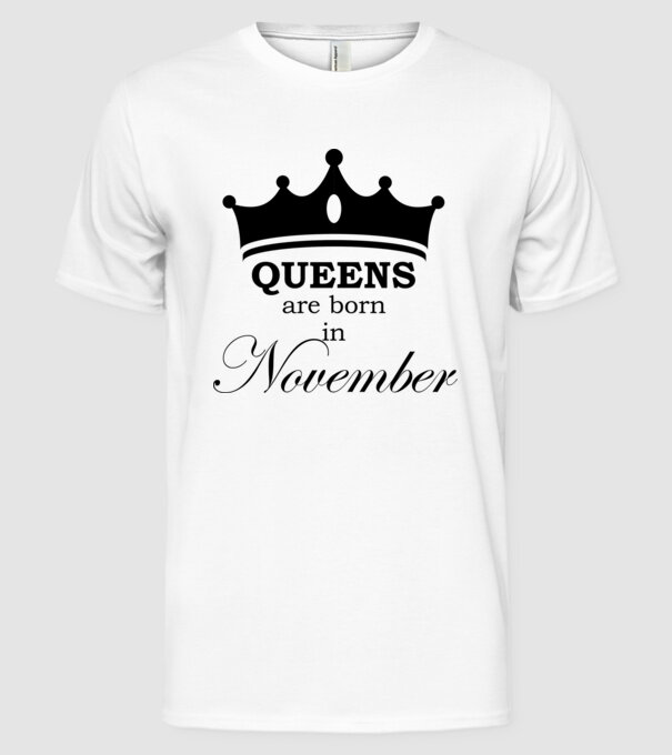 Queens are born in November minta fehér pólón
