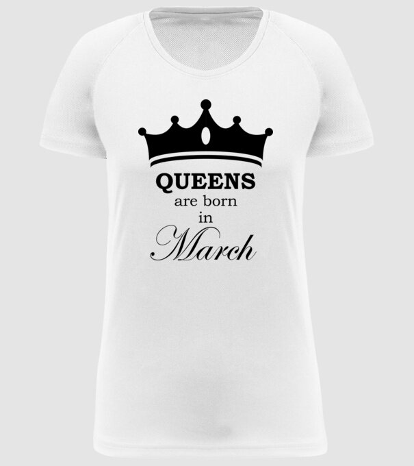 Queens are born in March minta fehér pólón