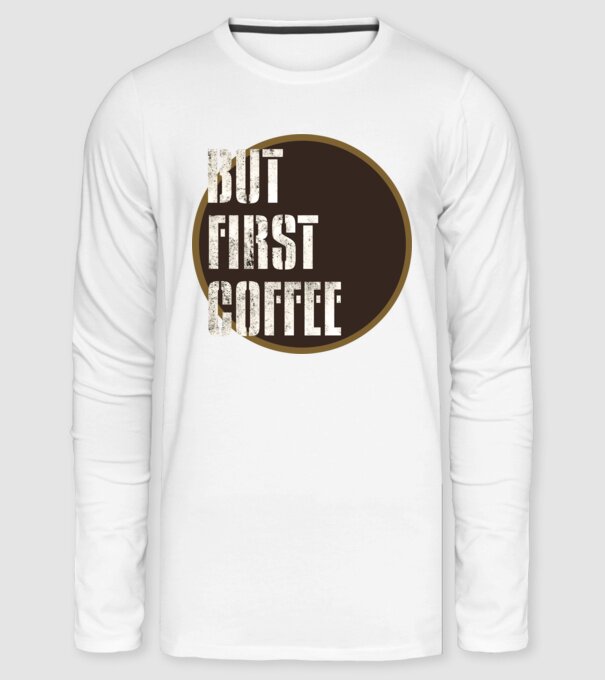 ButFirstCoffee minta fehér pólón