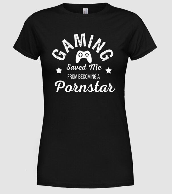 GAMING saved me from becoming a pornstar minta fekete pólón